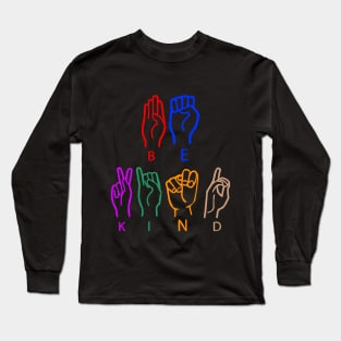 Be Kind American Sign Language Long Sleeve T-Shirt